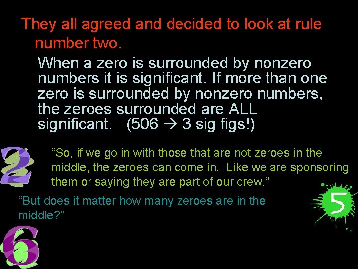 They all agreed and decided to look at rule number two. When a zero