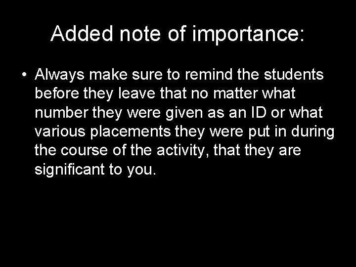 Added note of importance: • Always make sure to remind the students before they