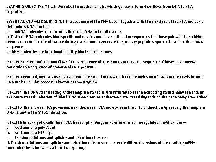 LEARNING OBJECTIVE IST-1. N Describe the mechanisms by which genetic information flows from DNA