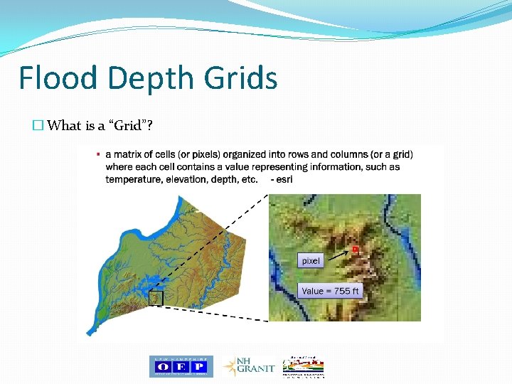 Flood Depth Grids � What is a “Grid”? 