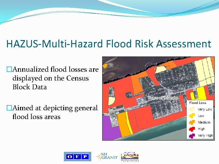 HAZUS-Multi-Hazard Flood Risk Assessment �Annualized flood losses are displayed on the Census Block Data