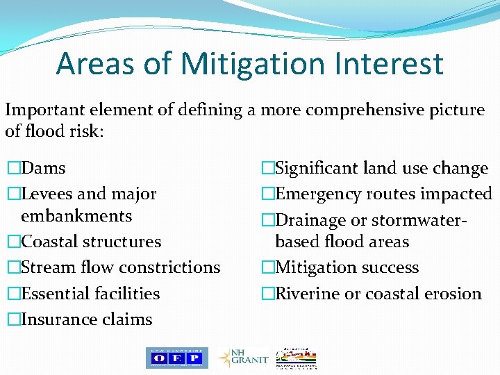 Areas of Mitigation Interest Important element of defining a more comprehensive picture of flood