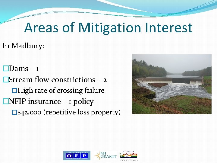 Areas of Mitigation Interest In Madbury: �Dams – 1 �Stream flow constrictions – 2