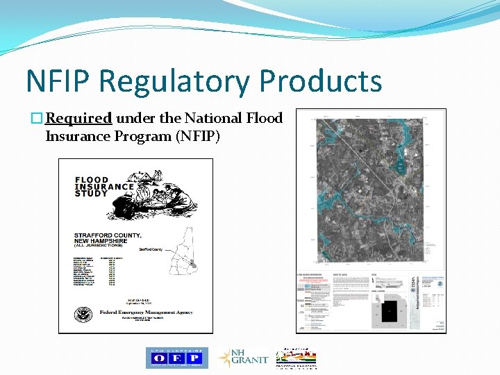 NFIP Regulatory Products �Required under the National Flood Insurance Program (NFIP) 