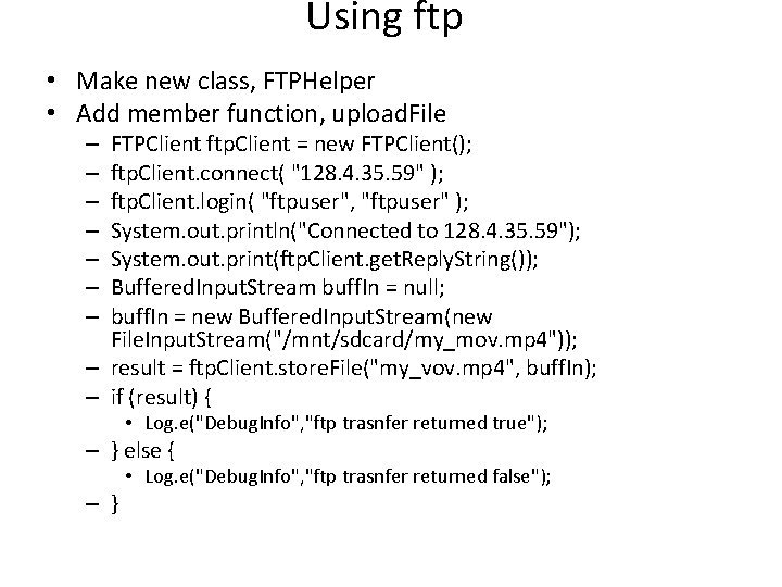 Using ftp • Make new class, FTPHelper • Add member function, upload. File FTPClient