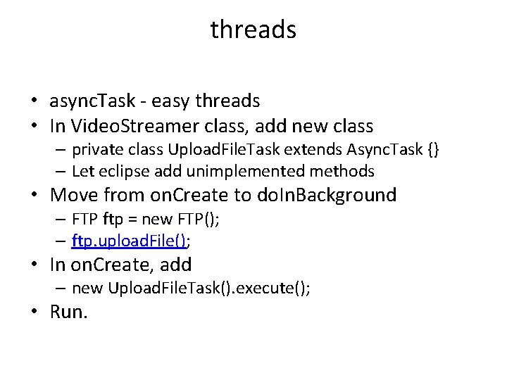 threads • async. Task - easy threads • In Video. Streamer class, add new