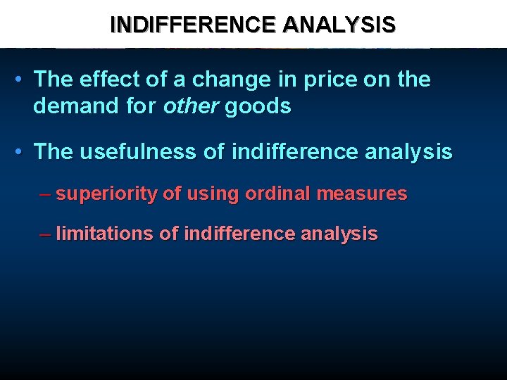 INDIFFERENCE ANALYSIS • The effect of a change in price on the demand for INDIFFERENCE ANALYSIS • The effect of a change in price on the demand for