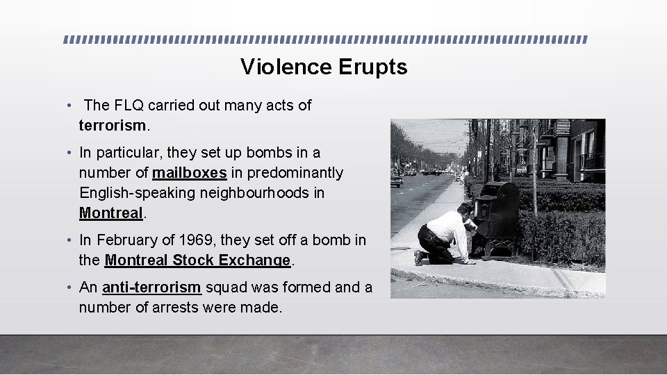 Violence Erupts • The FLQ carried out many acts of terrorism. • In particular,