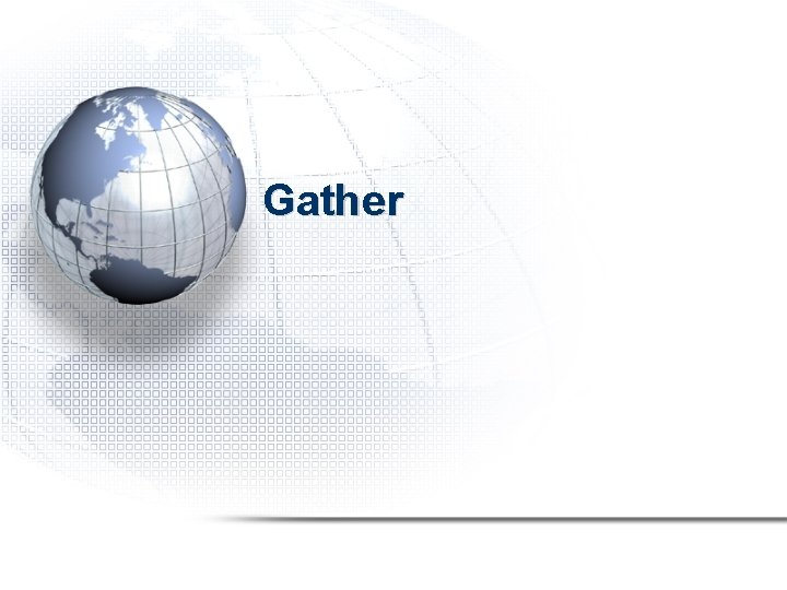 Gather 