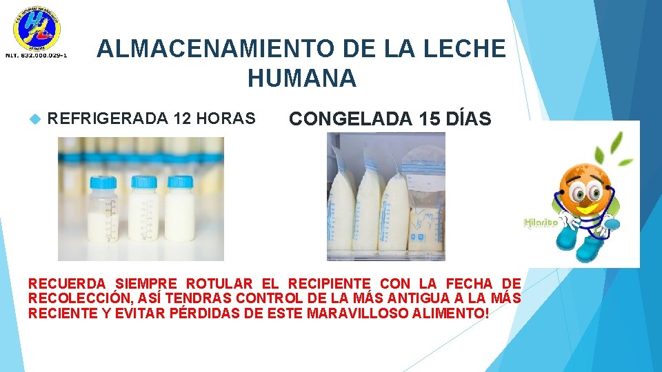 ALMACENAMIENTO DE LA LECHE HUMANA REFRIGERADA 12 HORAS CONGELADA 15 DÍAS RECUERDA SIEMPRE ROTULAR