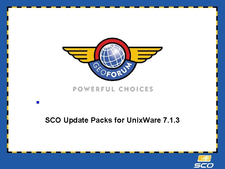 § SCO Update Packs for Unix. Ware 7. 1. 3 