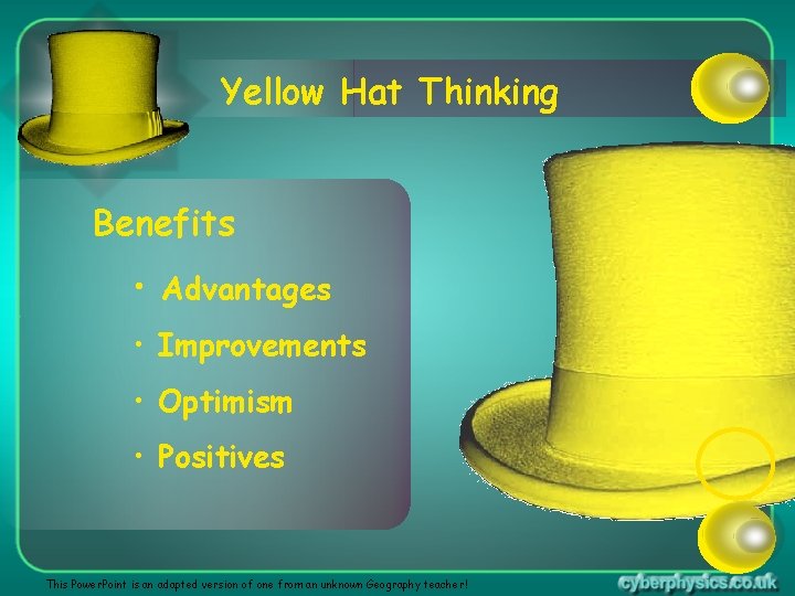 Yellow Hat Thinking Benefits • Advantages • Improvements • Optimism • Positives This Power.