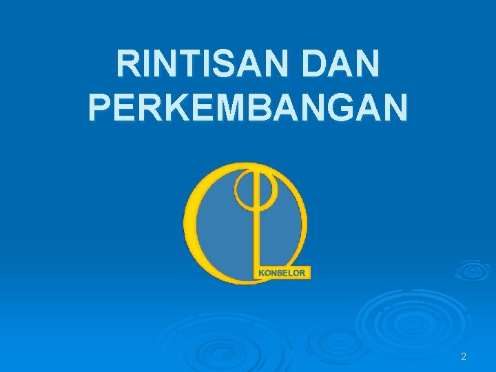 RINTISAN DAN PERKEMBANGAN 2 