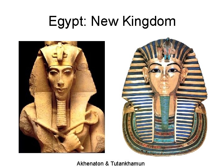 Egypt: New Kingdom Akhenaton & Tutankhamun 
