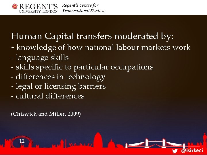 Regent’s Centre for Transnational Studies Human Capital transfers moderated by: - knowledge of how