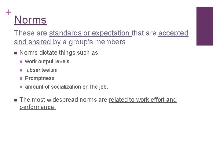 + Norms These are standards or expectation that are accepted and shared by a + Norms These are standards or expectation that are accepted and shared by a