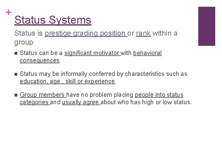+ Status Systems Status is prestige grading position or rank within a group n + Status Systems Status is prestige grading position or rank within a group n