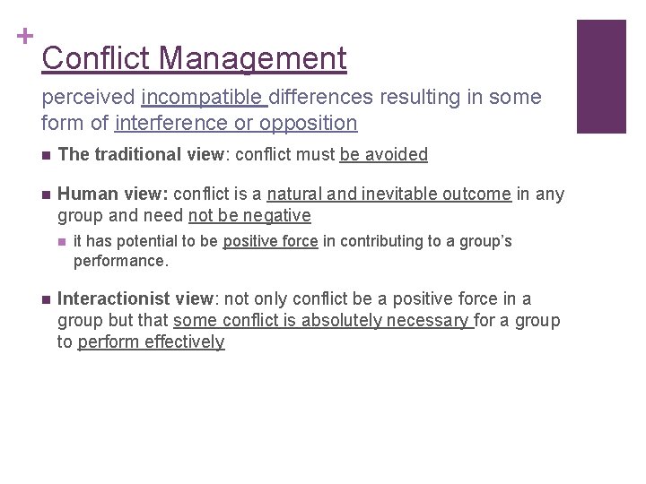 + Conflict Management perceived incompatible differences resulting in some form of interference or opposition + Conflict Management perceived incompatible differences resulting in some form of interference or opposition
