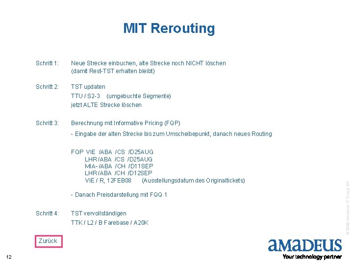 MIT Rerouting Schritt 1: Neue Strecke einbuchen, alte Strecke noch NICHT löschen (damit Rest-TST