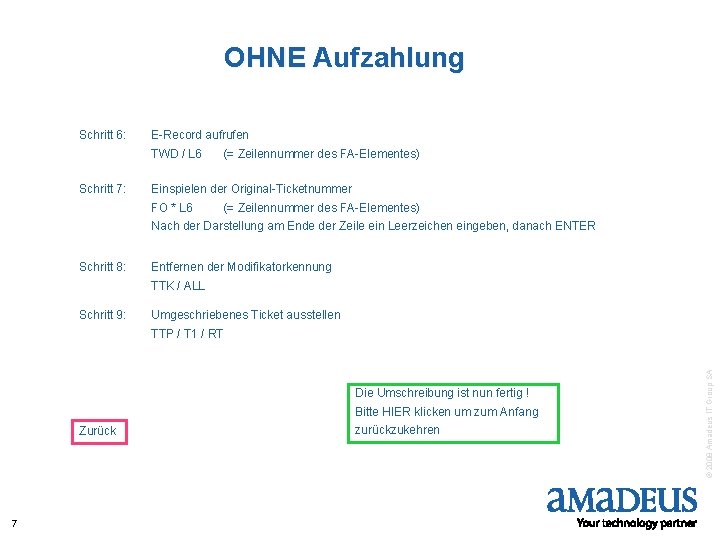 OHNE Aufzahlung Schritt 6: E-Record aufrufen TWD / L 6 Schritt 7: (= Zeilennummer