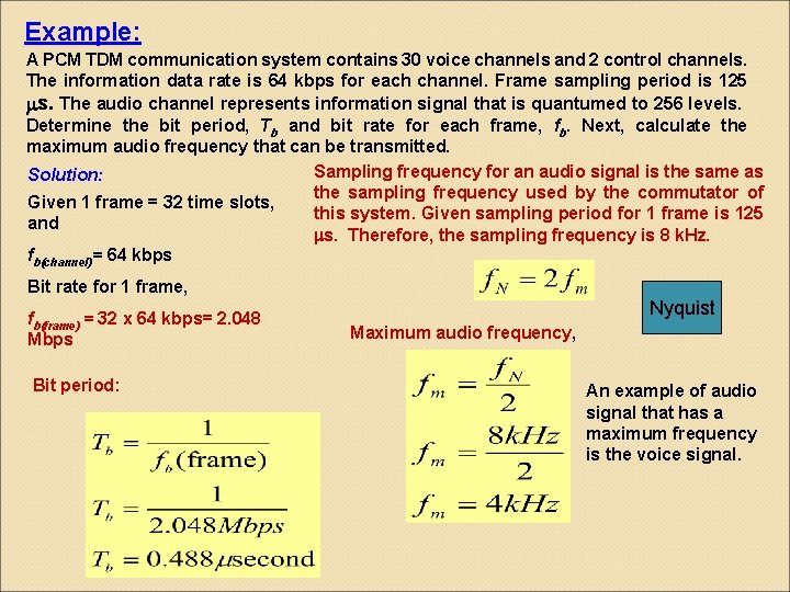 Example: A PCM TDM communication system contains 30 voice channels and 2 control channels.