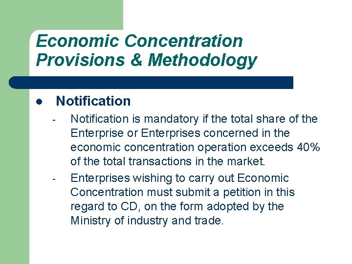 Economic Concentration Provisions & Methodology l Notification - - Notification is mandatory if the