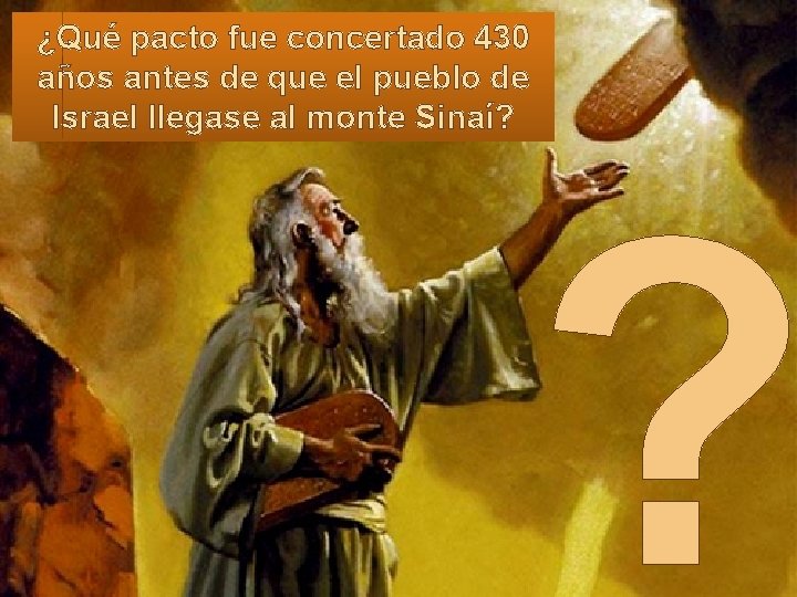 ¿Qué pacto fue concertado 430 años antes de que el pueblo de Israel llegase
