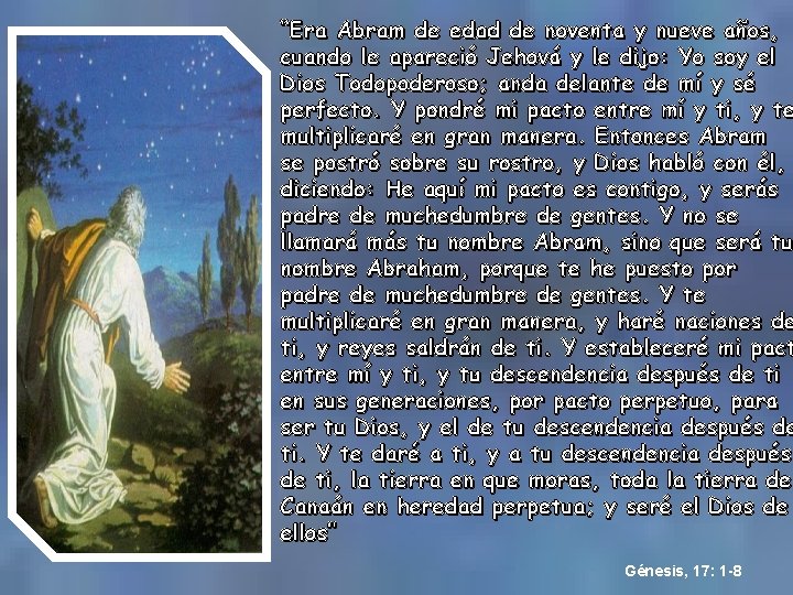 “Era Abram de edad de noventa y nueve años, cuando le apareció Jehová y