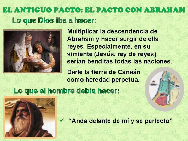 EL ANTIGUO PACTO: EL PACTO CON ABRAHAM Lo que Dios iba a hacer: ü