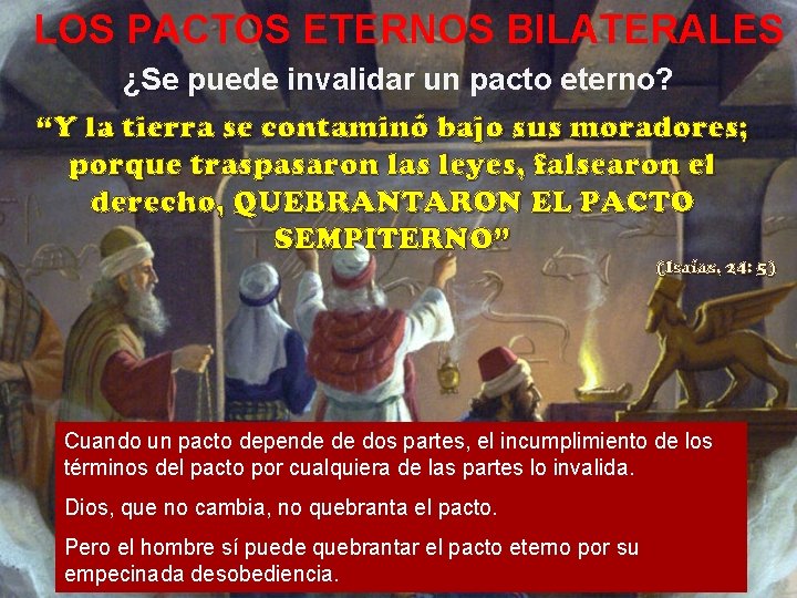 LOS PACTOS ETERNOS BILATERALES ¿Se puede invalidar un pacto eterno? “Y la tierra se
