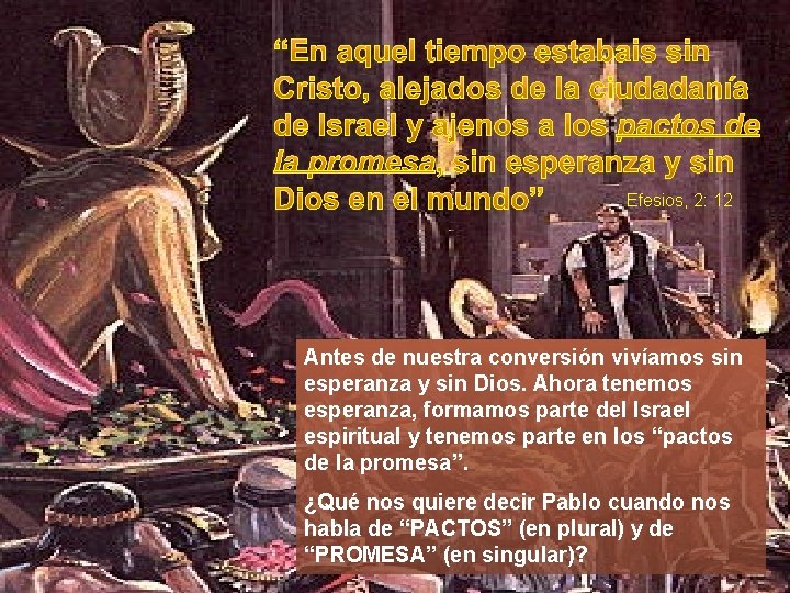 Efesios, 2: 12 Antes de nuestra conversión vivíamos sin esperanza y sin Dios. Ahora