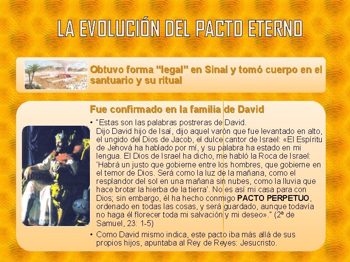 LA EVOLUCIÓN DEL PACTO ETERNO Obtuvo forma “legal” en Sinaí y tomó cuerpo en