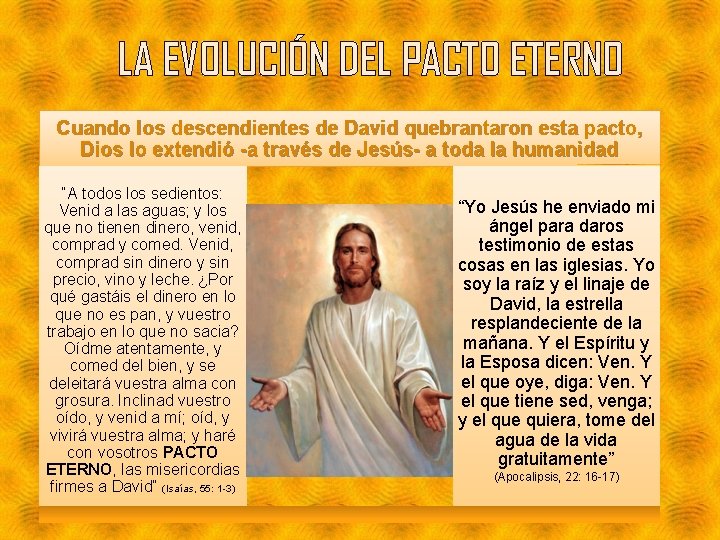 LA EVOLUCIÓN DEL PACTO ETERNO Cuando los descendientes de David quebrantaron esta pacto, Dios