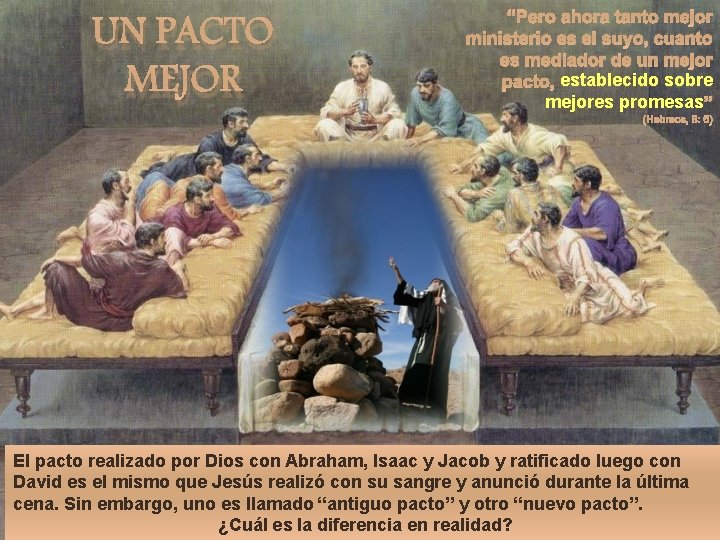 UN PACTO MEJOR “Pero ahora tanto mejor ministerio es el suyo, cuanto es mediador