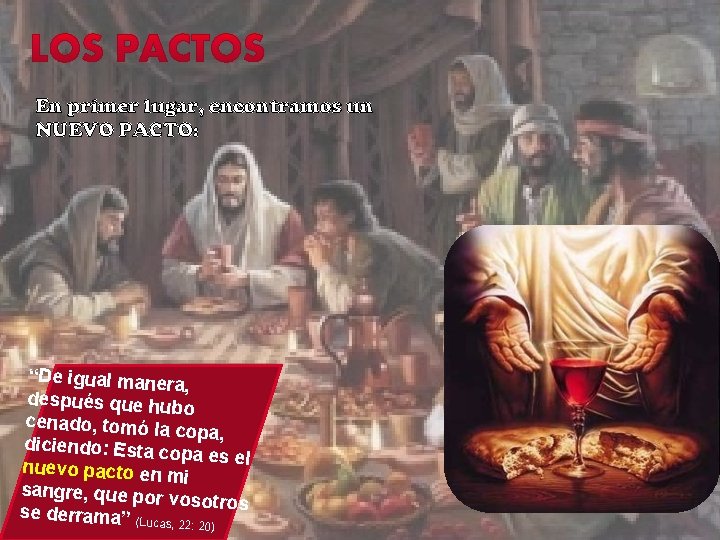 En primer lugar, encontramos un NUEVO PACTO: “De igual manera , después que hu