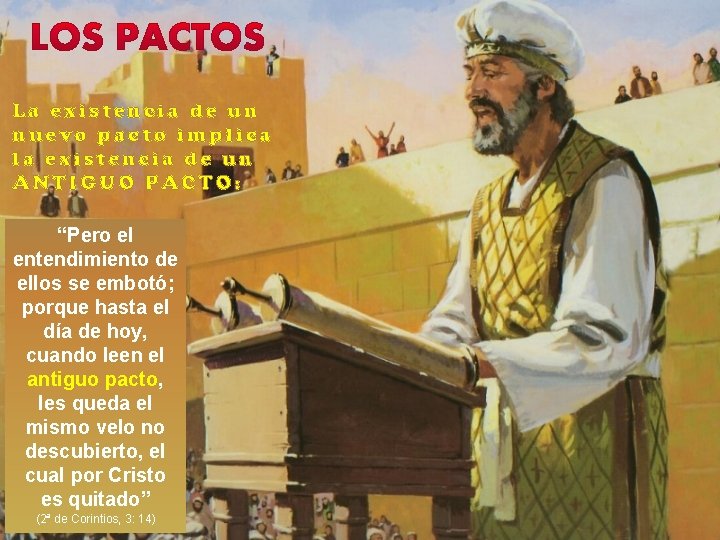 La existencia de un nuevo pacto implica la existencia de un ANTIGUO PACTO: “Pero
