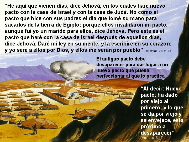 “He aquí que vienen días, dice Jehová, en los cuales haré nuevo pacto con