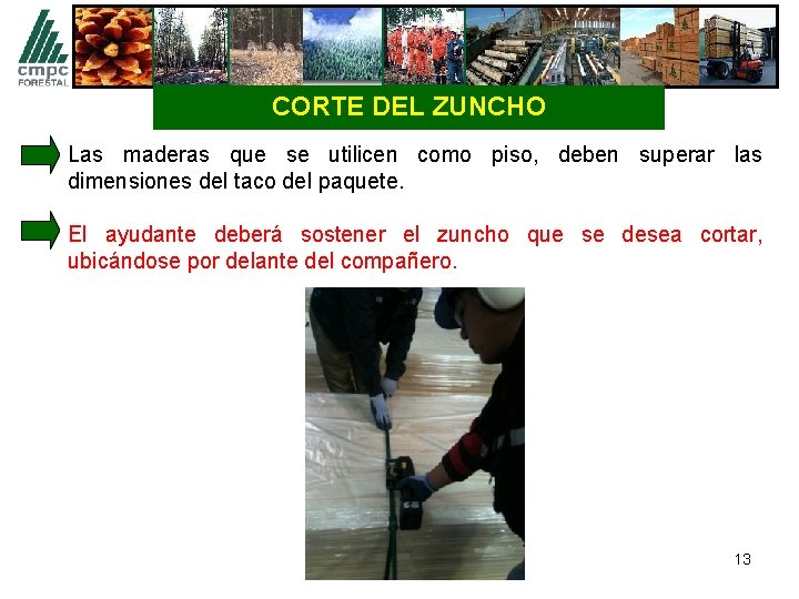 CORTE DEL ZUNCHO Las maderas que se utilicen como piso, deben superar las dimensiones