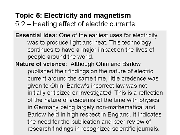 Topic 5: Electricity and magnetism 5. 2 – Heating effect of electric currents Essential