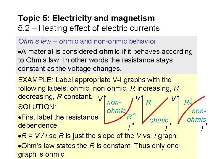 Topic 5: Electricity and magnetism 5. 2 – Heating effect of electric currents Ohm’s
