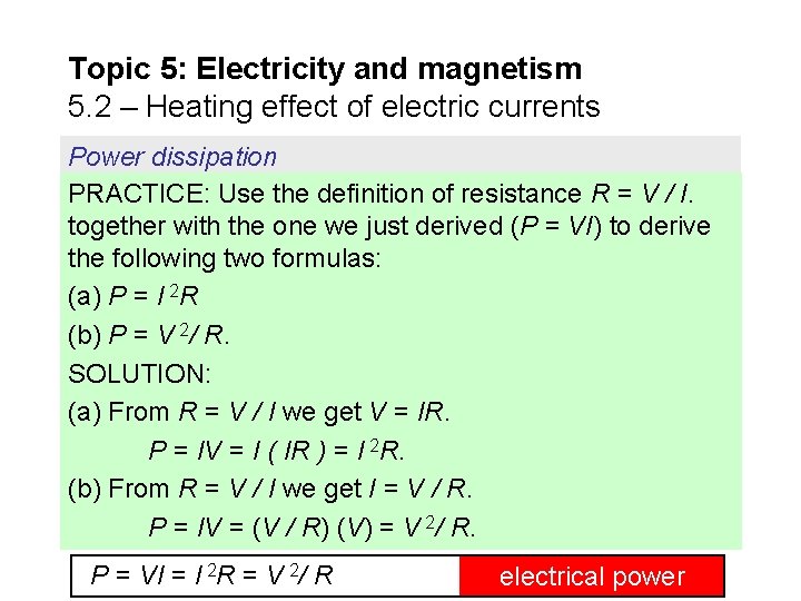 Topic 5: Electricity and magnetism 5. 2 – Heating effect of electric currents Power