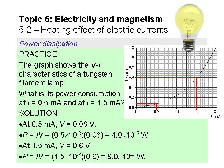 Topic 5: Electricity and magnetism 5. 2 – Heating effect of electric currents Power