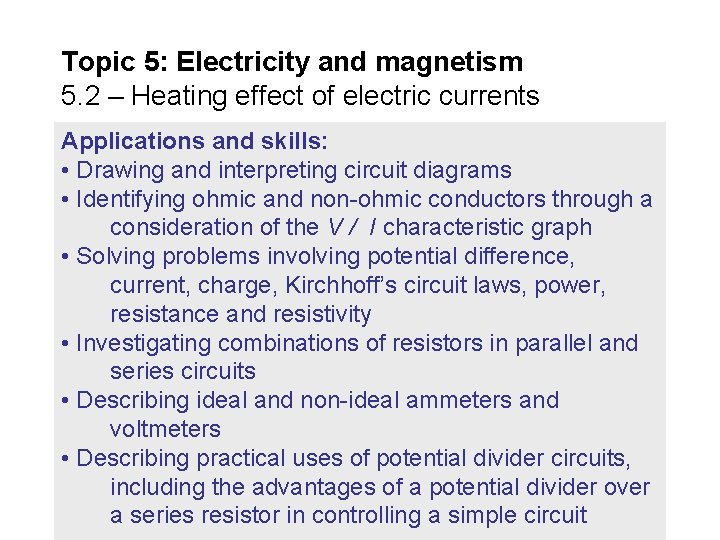 Topic 5: Electricity and magnetism 5. 2 – Heating effect of electric currents Applications