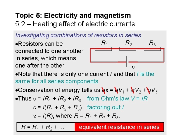 Topic 5: Electricity and magnetism 5. 2 – Heating effect of electric currents Investigating