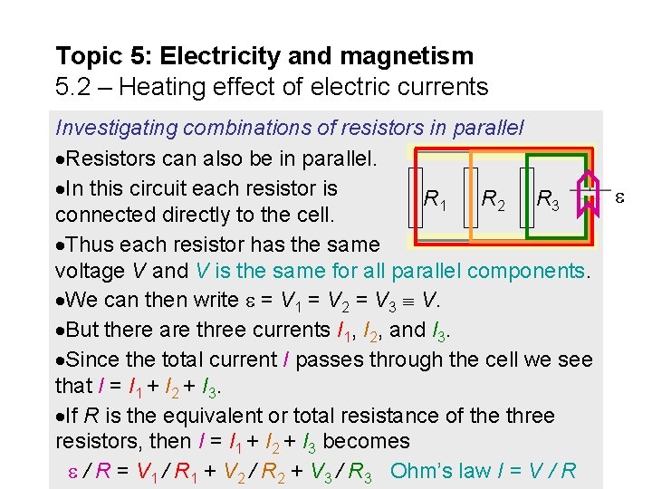 Topic 5: Electricity and magnetism 5. 2 – Heating effect of electric currents Investigating