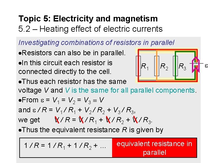 Topic 5: Electricity and magnetism 5. 2 – Heating effect of electric currents Investigating