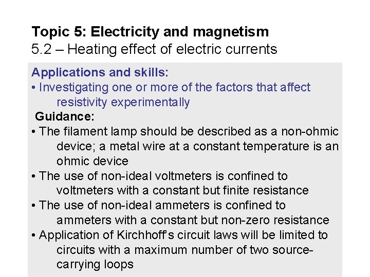 Topic 5: Electricity and magnetism 5. 2 – Heating effect of electric currents Applications