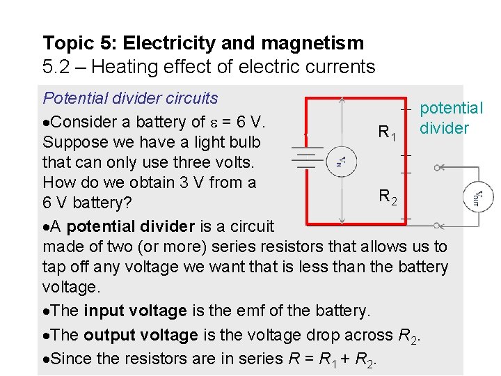 Topic 5: Electricity and magnetism 5. 2 – Heating effect of electric currents Potential