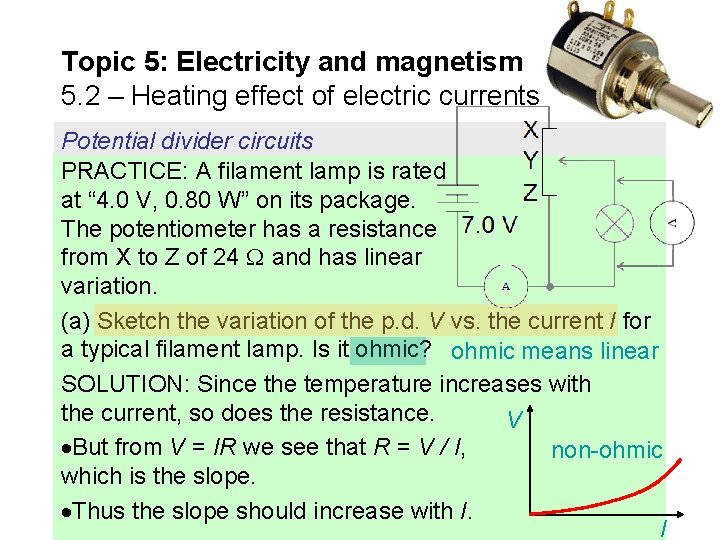 Topic 5: Electricity and magnetism 5. 2 – Heating effect of electric currents Potential