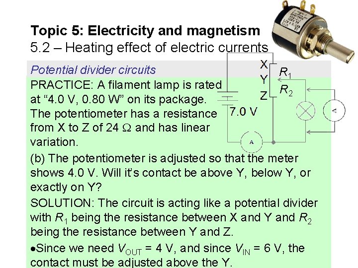 Topic 5: Electricity and magnetism 5. 2 – Heating effect of electric currents Potential